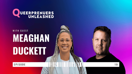 Unleashing Queer Entrepreneurship: A Conversation with Meaghan Duckett - Rebellious Unicorns