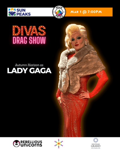 Diva's Drag Show | Sun Peaks | Peak Pride (Mar 1) - Rebellious Unicorns