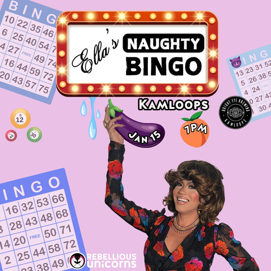 Ella's Naughty Bingo | Kamloops (Jan 15) - Rebellious Unicorns