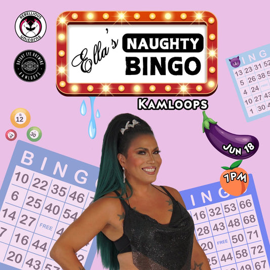 Ella's Naughty Bingo | Kamloops (June 18) - Rebellious Unicorns