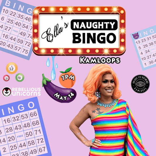 Ella's Naughty Bingo | Kamloops (May 14) - Rebellious Unicorns